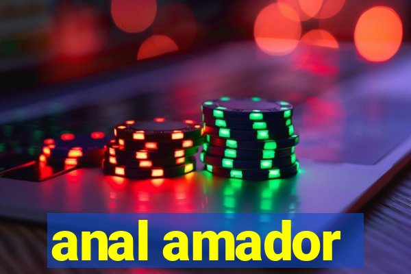 anal amador